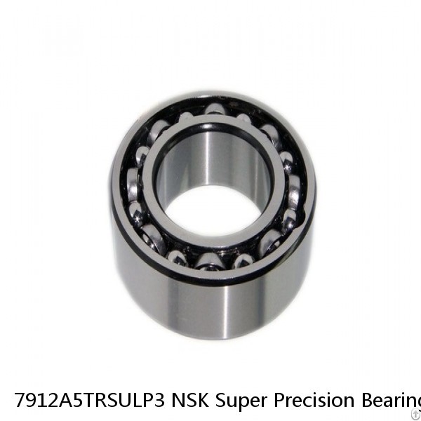 7912A5TRSULP3 NSK Super Precision Bearings