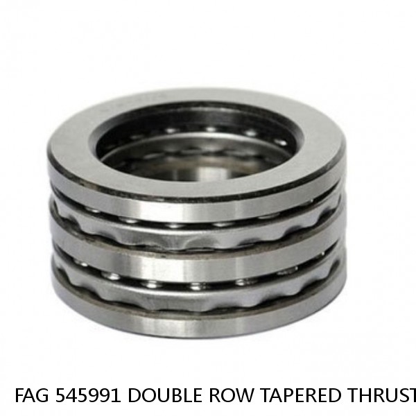 FAG 545991 DOUBLE ROW TAPERED THRUST ROLLER BEARINGS