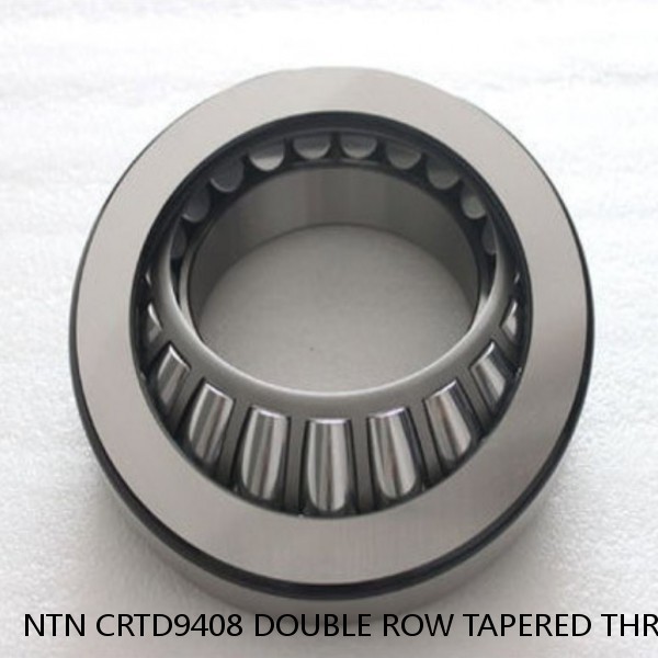 NTN CRTD9408 DOUBLE ROW TAPERED THRUST ROLLER BEARINGS