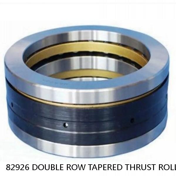 82926 DOUBLE ROW TAPERED THRUST ROLLER BEARINGS