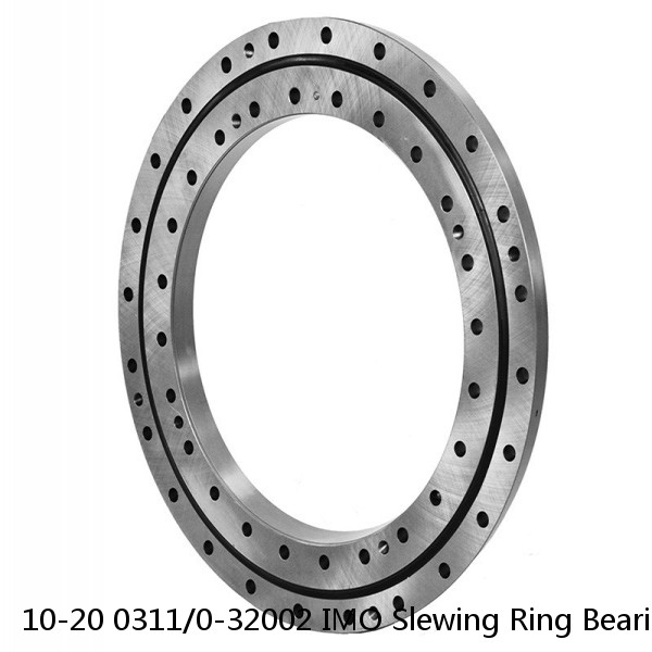 10-20 0311/0-32002 IMO Slewing Ring Bearings